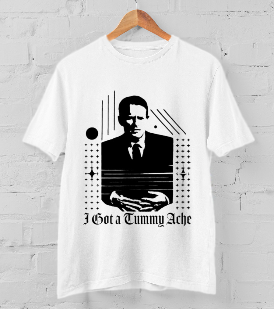 I Got A Tummy Ache Man With Hands Holding Stomach T-Shirt