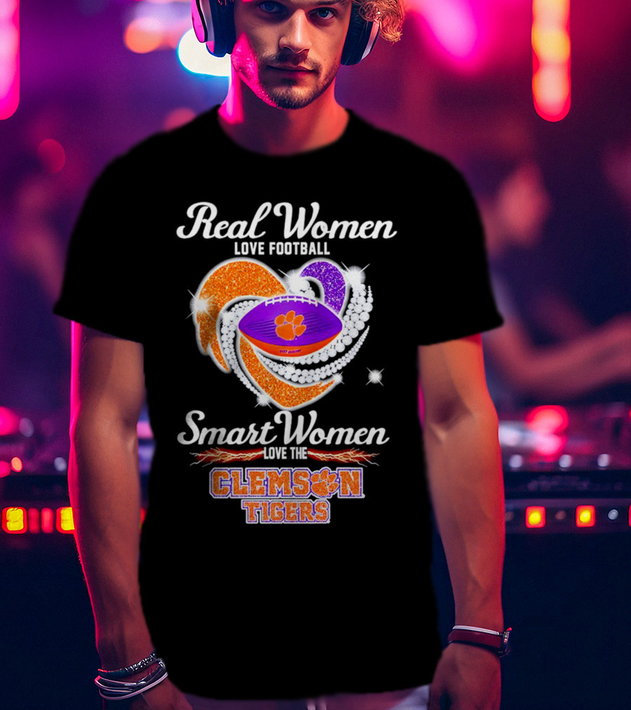 Real Women Love Football Smart Women Love The Clemson Tigers Heart Football T-Shirt