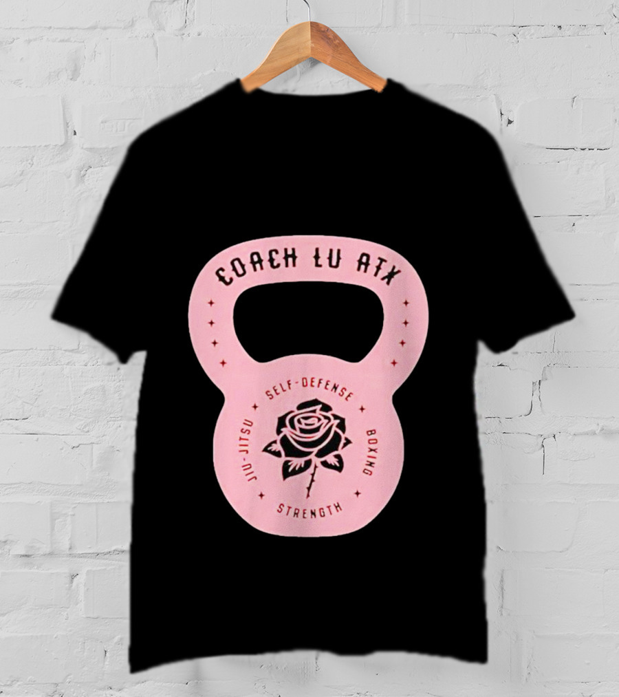 Coach Lu ATX Self-Defense Boxing Jiu-Jitsu Strength Rose T-Shirt