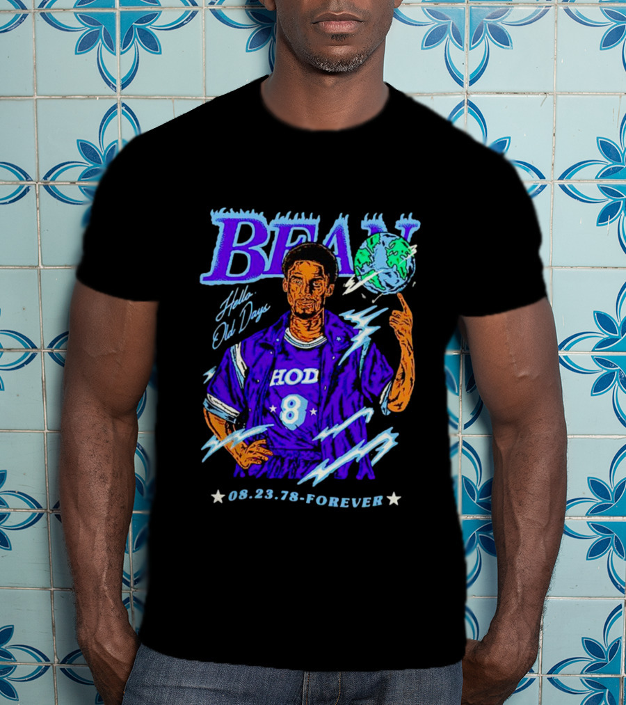 Bean Hello Old Days HOD 8 08.23.78 Forever T-Shirt