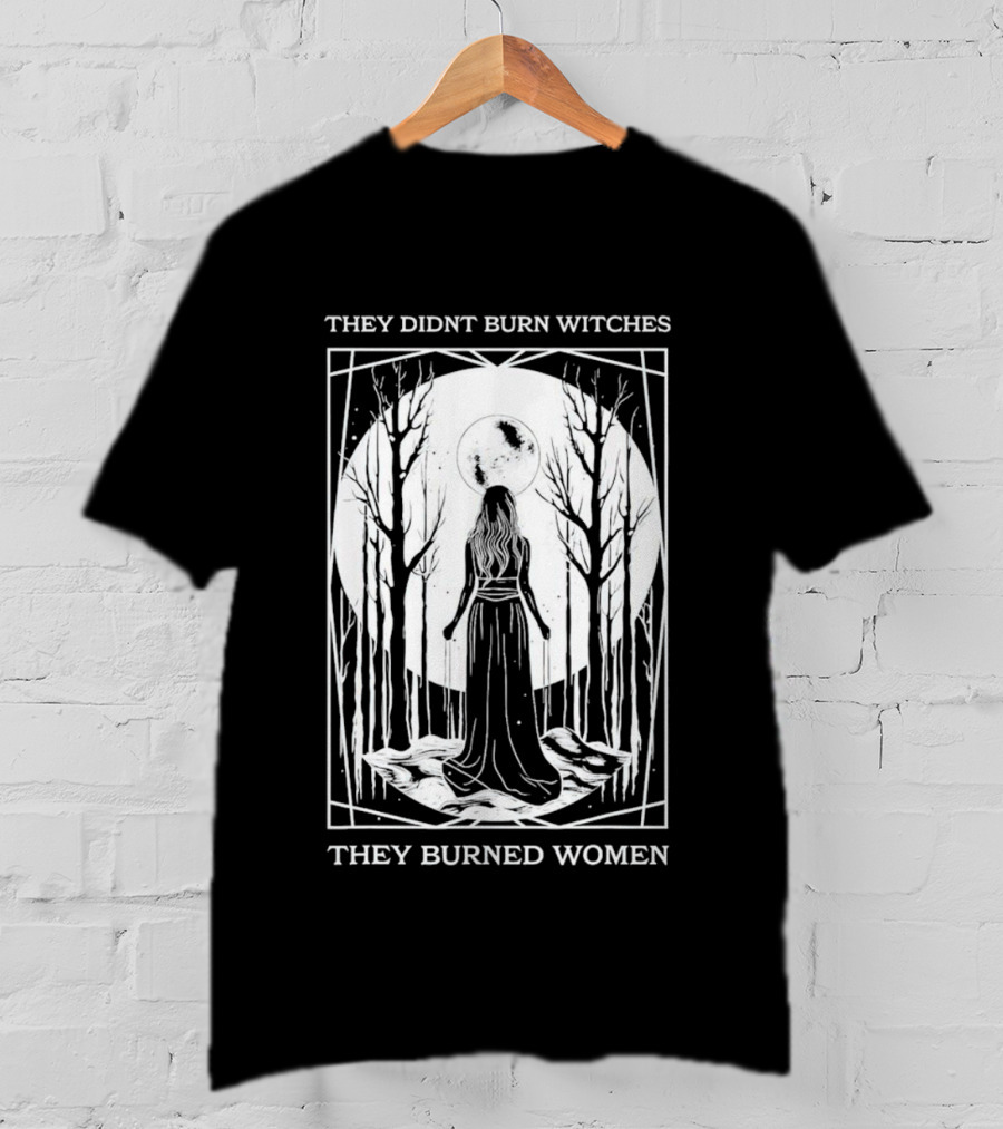 They Didn’t Burn Witches They Burned Women Halloween Moonlit Forest T-Shirt