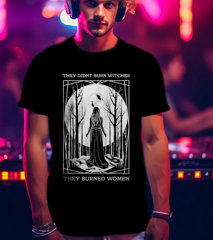 They Didn’t Burn Witches They Burned Women Halloween Moonlit Forest T-Shirt