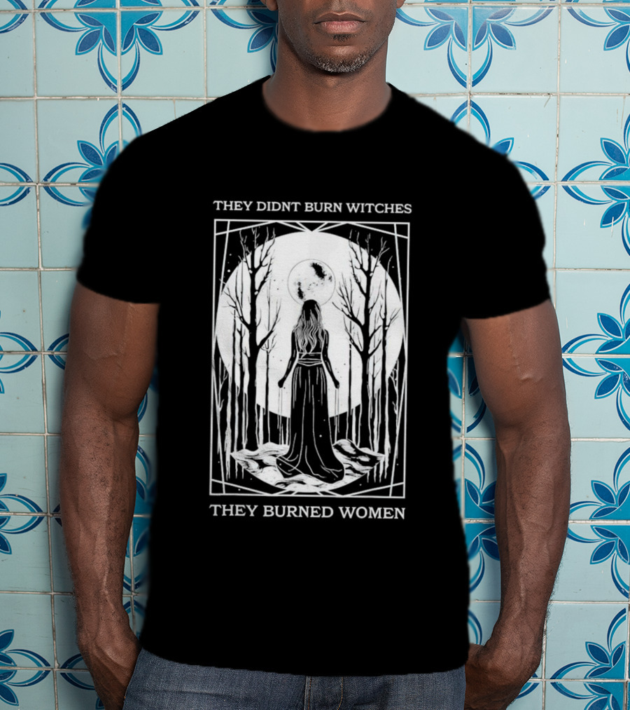 They Didn’t Burn Witches They Burned Women Halloween Moonlit Forest T-Shirt
