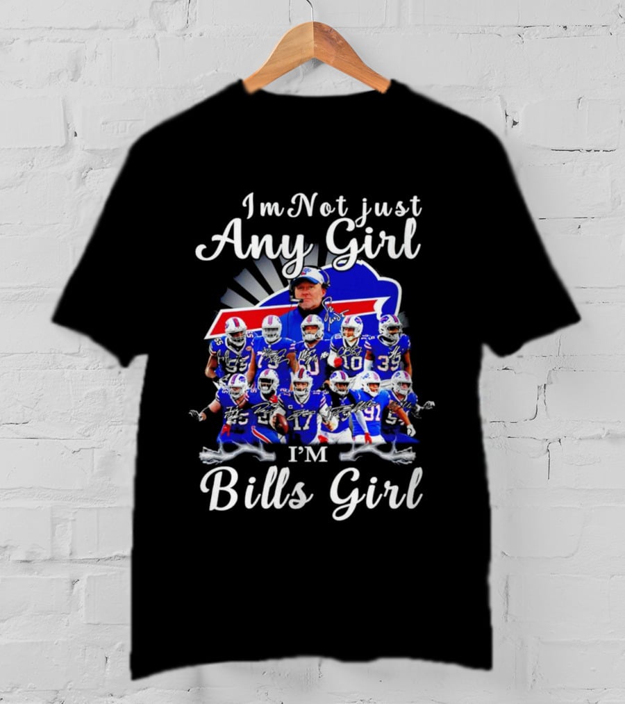 Buffalo Bills I'm Not Just Any Girl I'm Bills Girl Football Team Fan T-Shirt