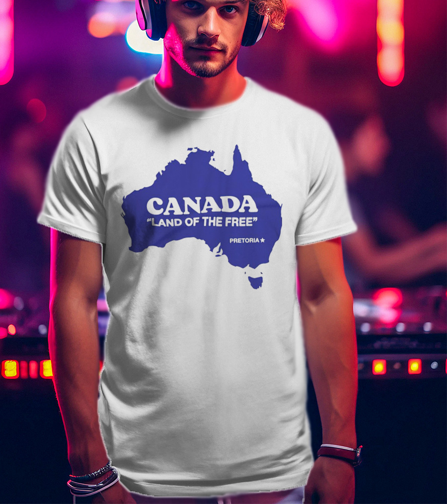Canada Land Of The Free Australia Pretoria T-Shirt