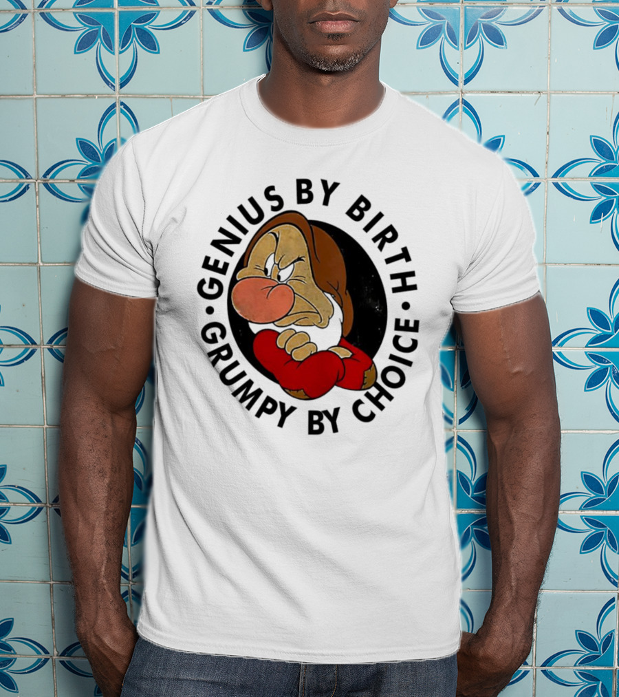 Genius By Birth Grumpy By Choice Character T-Shirt