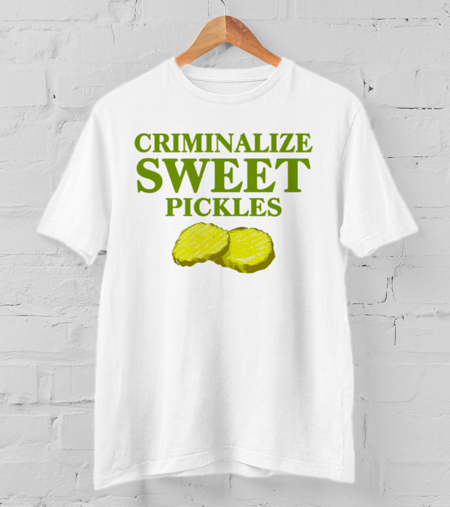 Criminalize Sweet Pickles Sliced Gherkin Humor T-Shirt