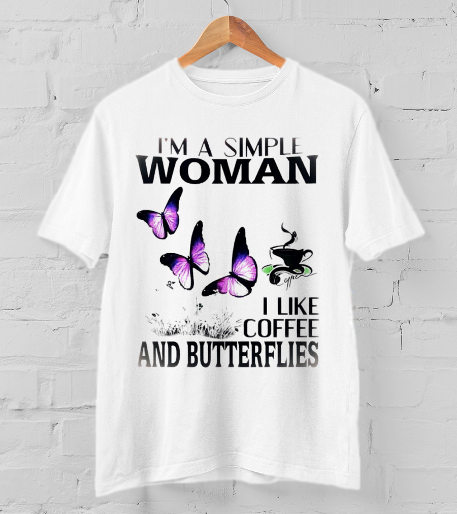 I'm A Simple Woman I Like Coffee And Butterflies Purple Wings Cup T-Shirt