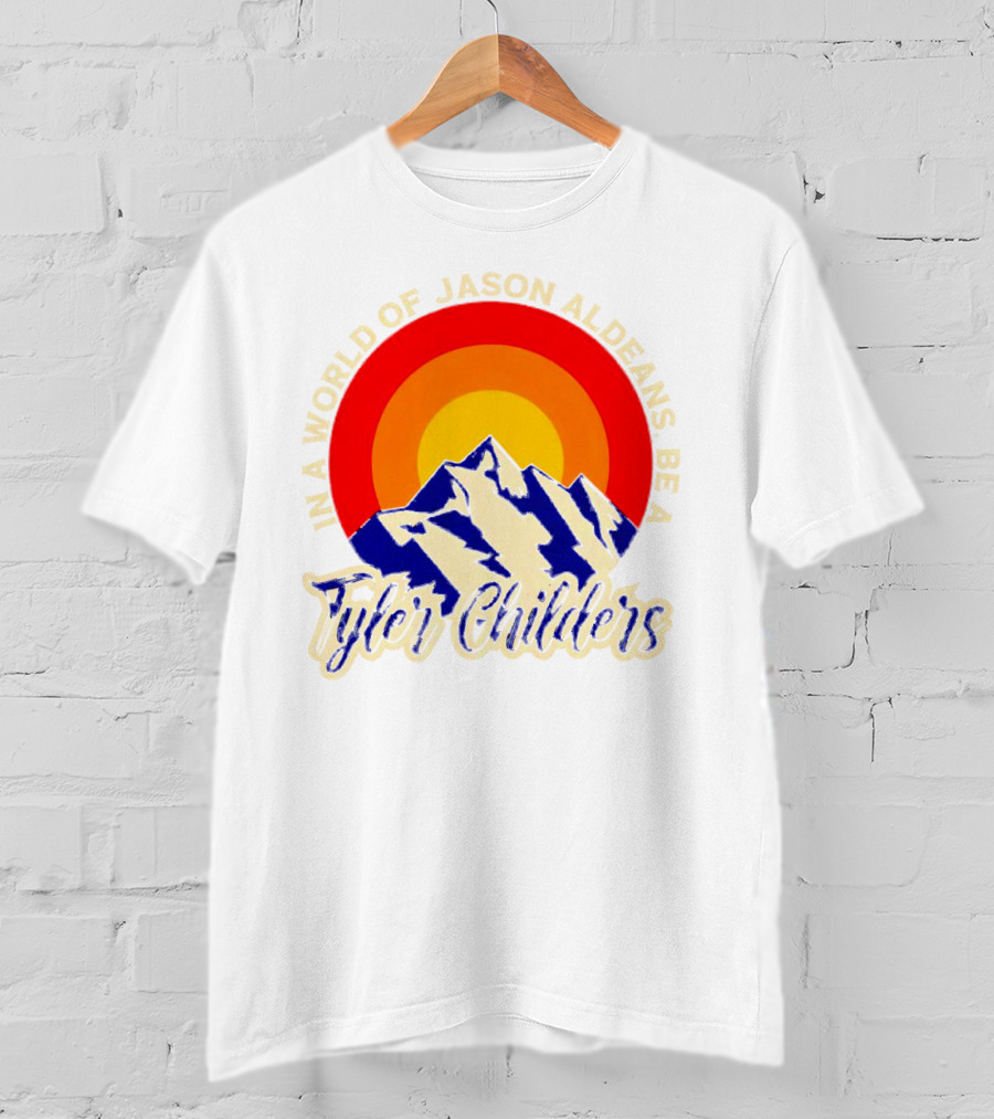 In A World Of Jason Aldeans Be A Tyler Childers Vintage Mountain Sunburst T-Shirt