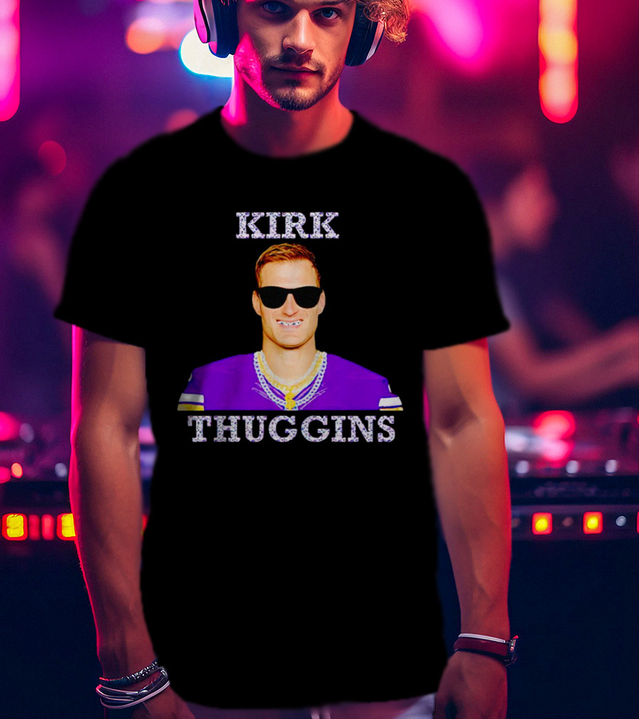 Kirk Thuggins Minnesota Vikings Chainz Kirk Cousins T-Shirt