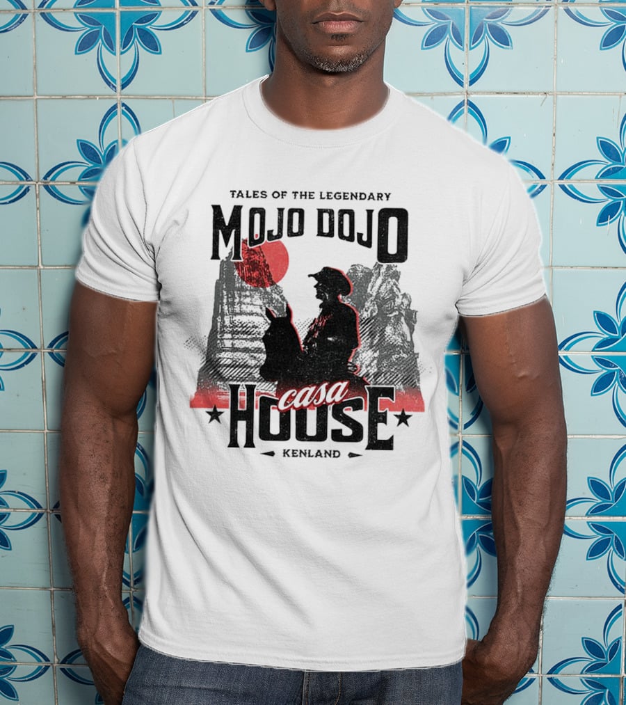Tales Of The Legendary Mojo Dojo Casa House Kenland T-Shirt