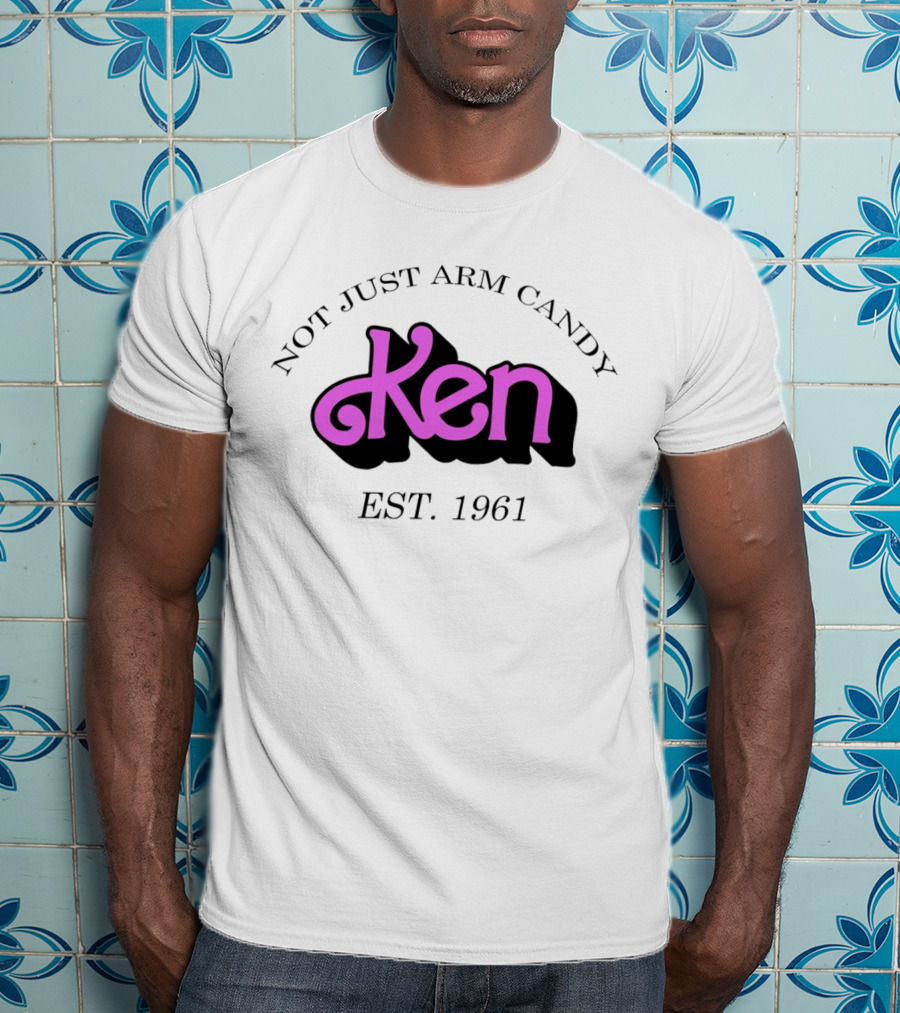 Not Just Arm Candy Ken Est. 1961 T-Shirt