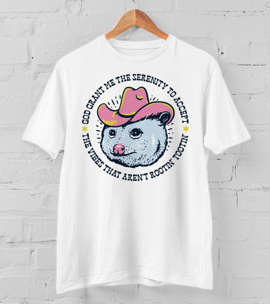 God Grant Me The Serenity To Accept The Vibes That Aren't Rootin' Tootin' Opossum Cowboy Hat T-Shirt
