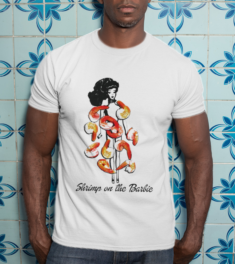 Shrimp On The Barbie Doll With Prawns T-Shirt