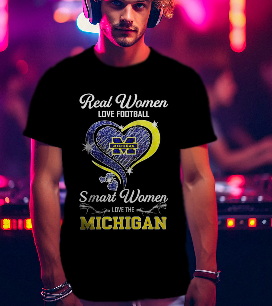 Real Women Love Football Smart Women Love The Michigan Wolverines Heart T-Shirt