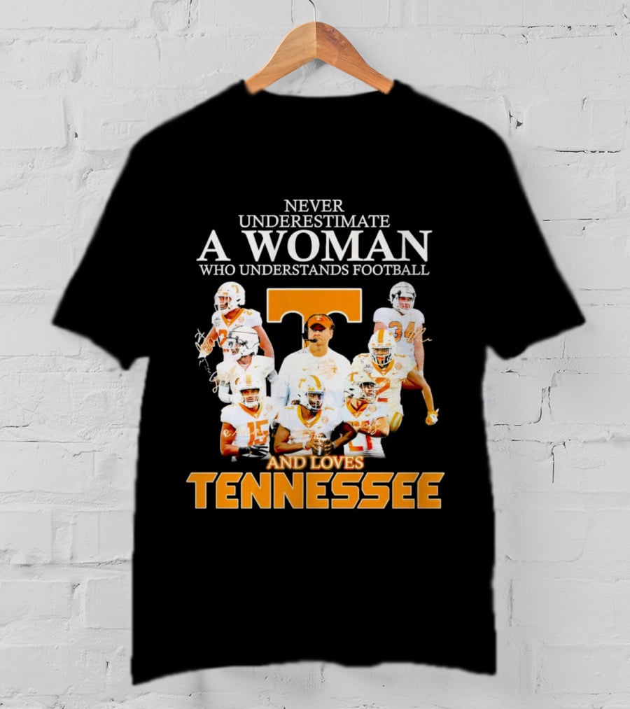 Tennessee Volunteers Never Underestimate A Woman Who Understands Football And Loves Tennessee T-Shirt