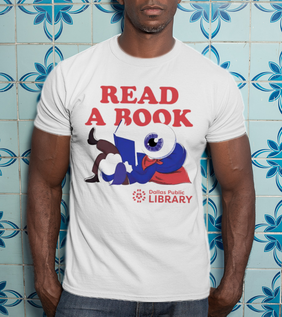 READ A BOOK Dallas Public Library Eyeball Character Reading T-Shirt