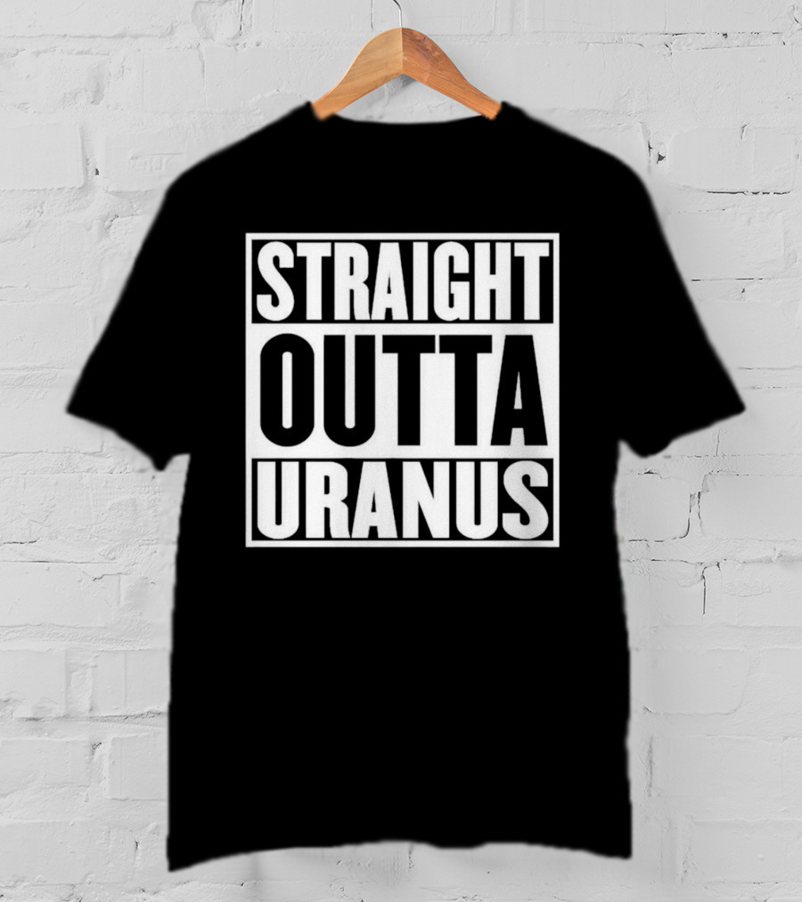 Straight Outta Uranus T-Shirt