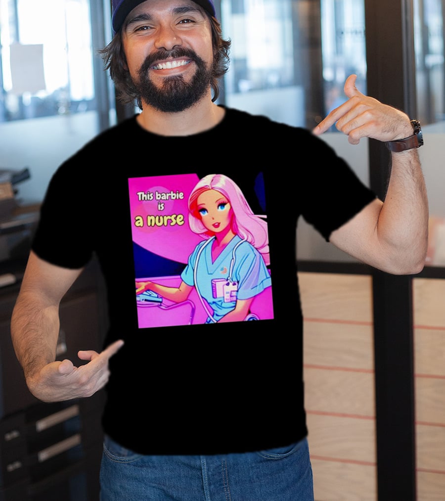 Pink Doll This Barbie Is A Nurse T-Shirt
