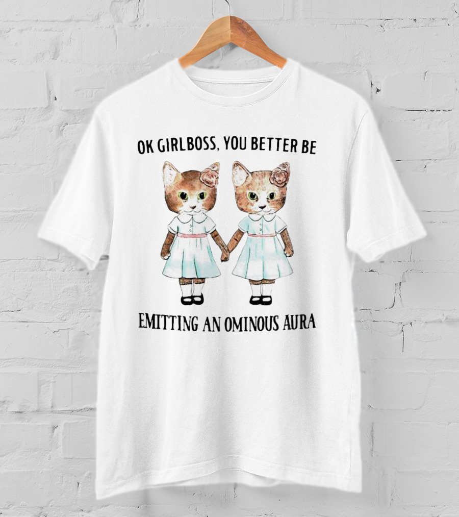 Ok Girlboss You Better Be Emitting An Ominous Aura Cute Cat Twins Holding Hands T-Shirt