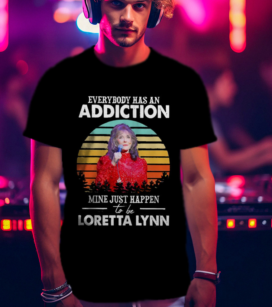 Everybody Has An Addiction Mine Just Happen To Be Loretta Lynn Vintage Retro Sunset T-Shirt