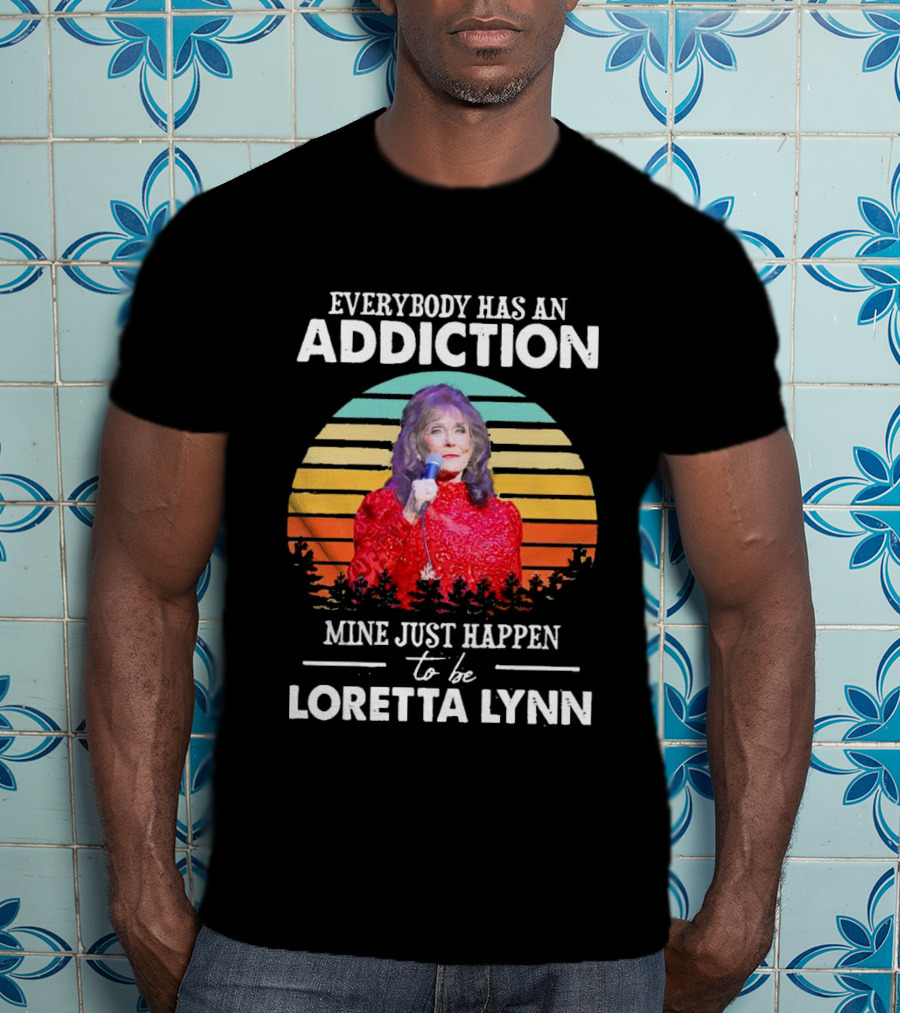 Everybody Has An Addiction Mine Just Happen To Be Loretta Lynn Vintage Retro Sunset T-Shirt