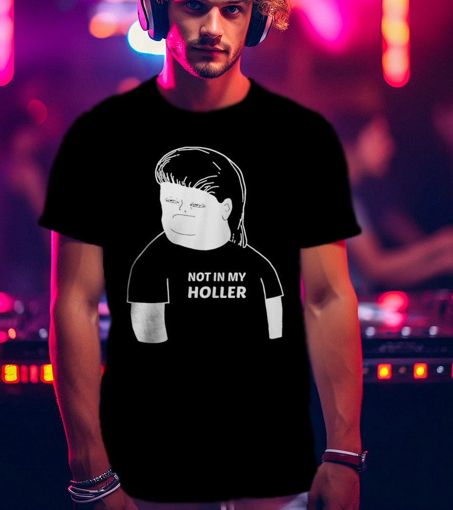 Not In My Holler Country Cartoon Character T-Shirt
