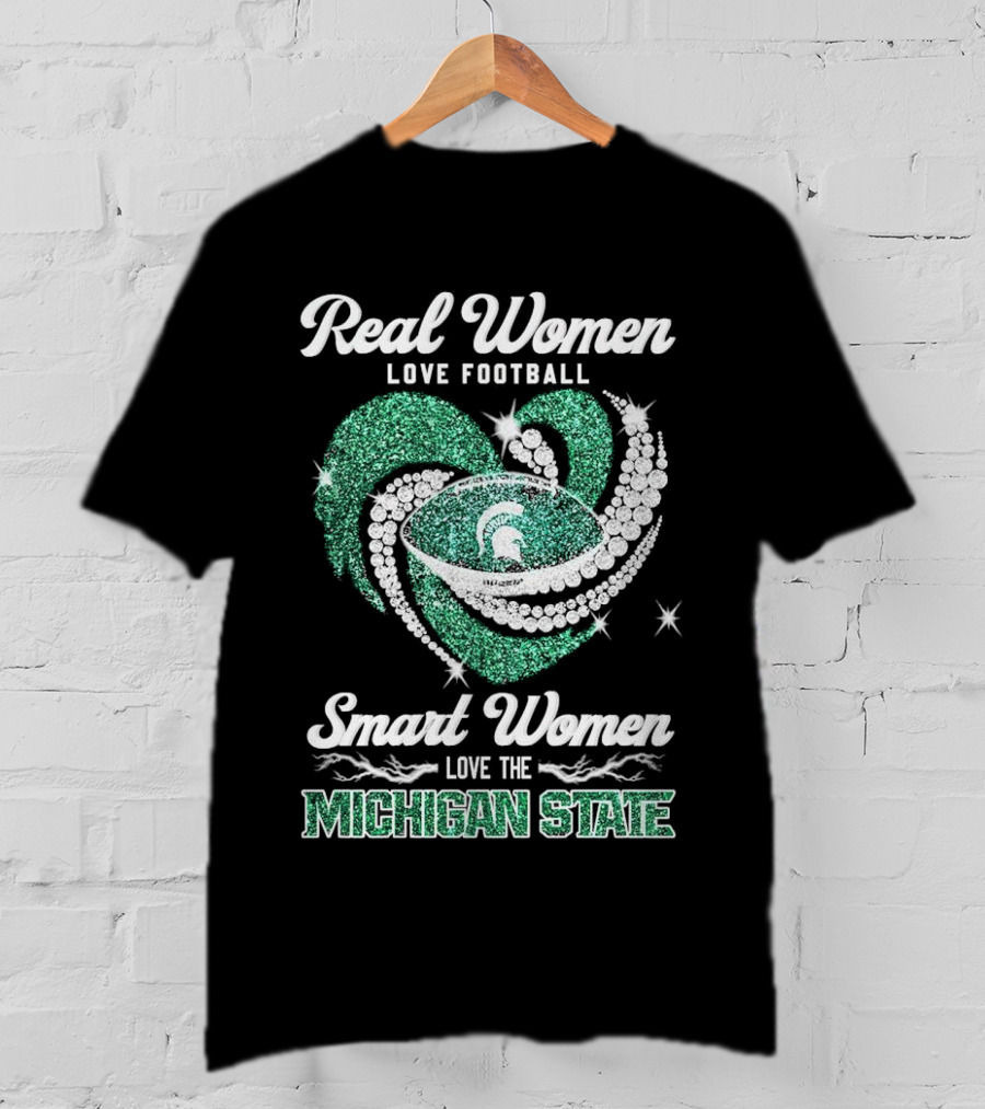 Real Women Love Football Smart Women Love The Michigan State T-Shirt