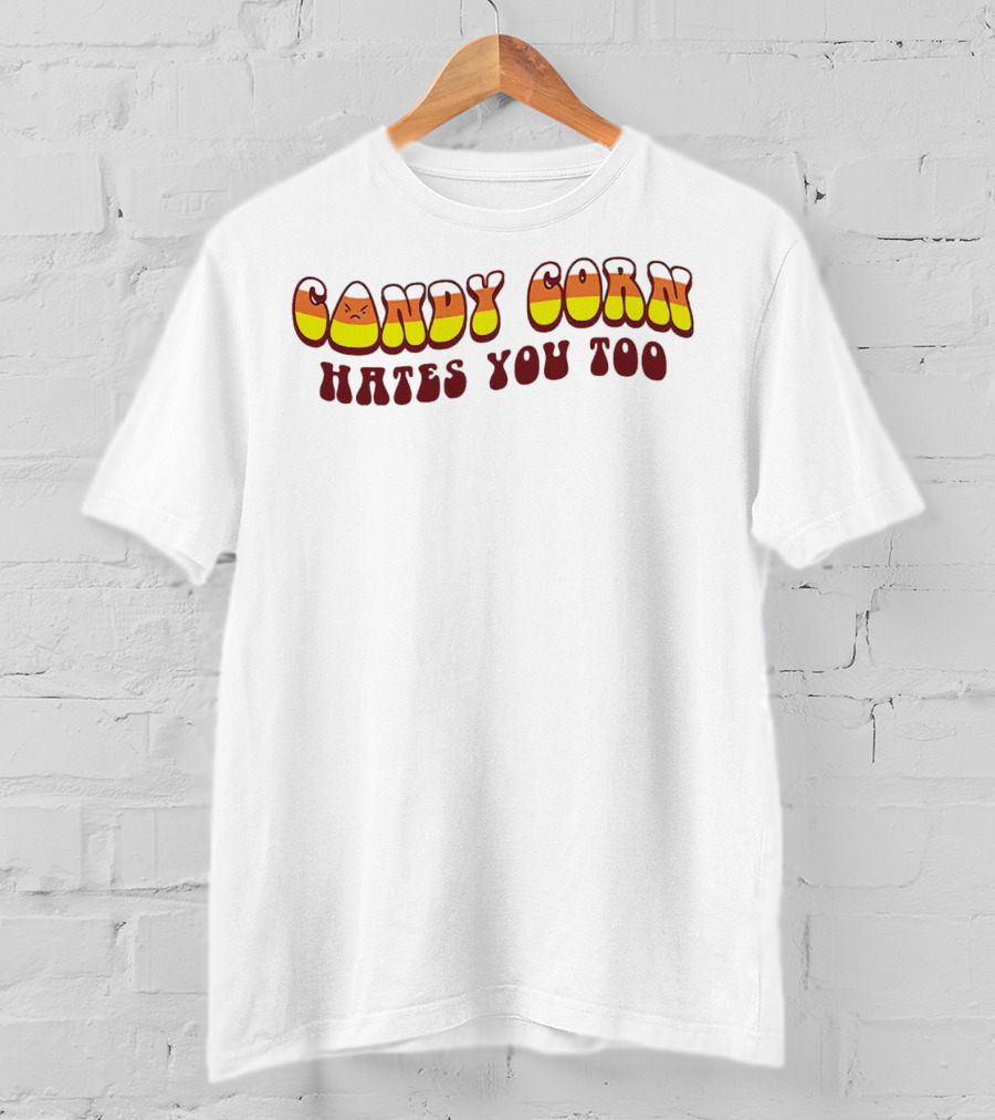 Candy Corn Hates You Too Angrily T-Shirt
