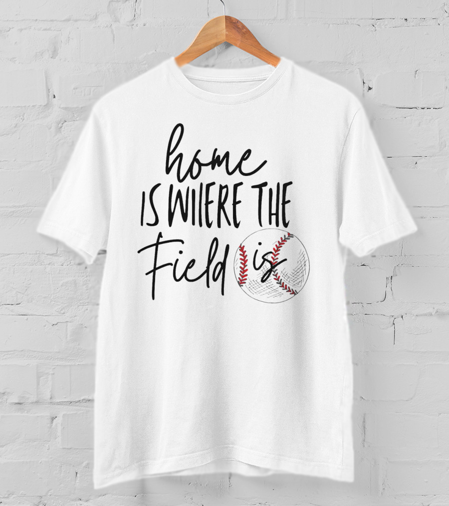 Home Is Where The Field Is Baseball Stitching T-Shirt