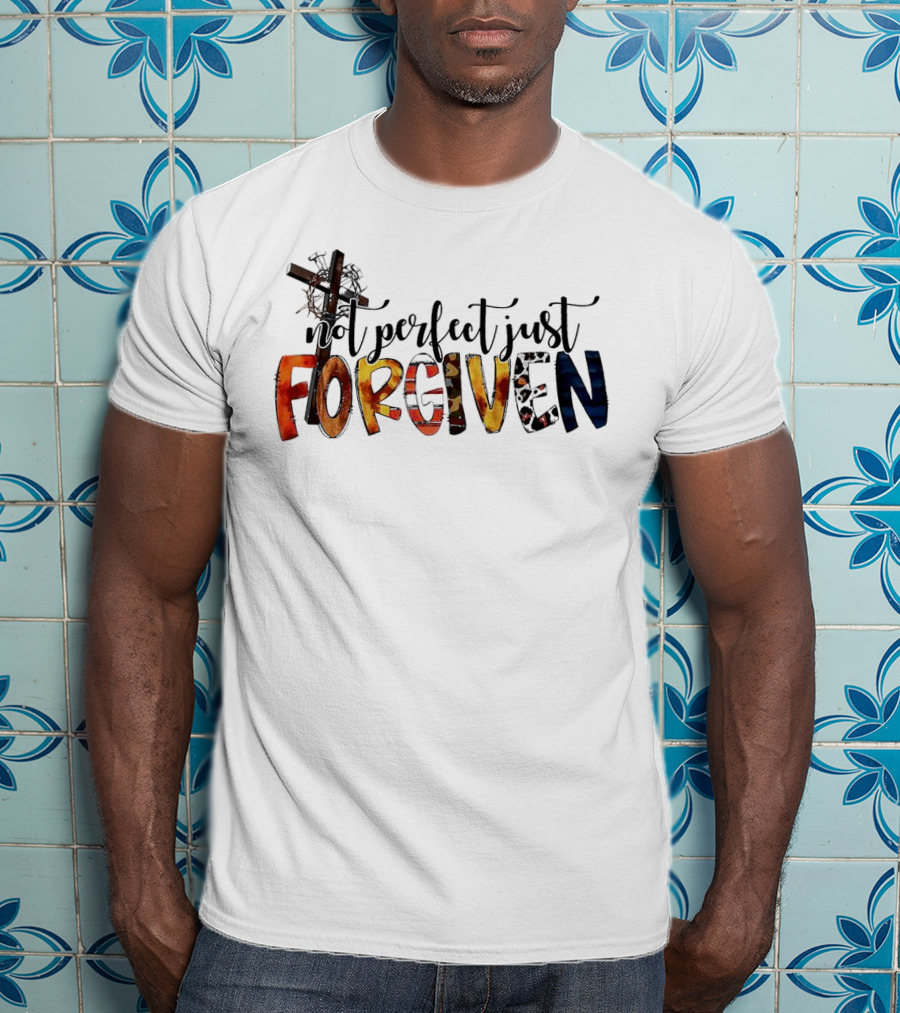 Jesus Not Perfect Just Forgiven Cross And Crown Of Thorns T-Shirt
