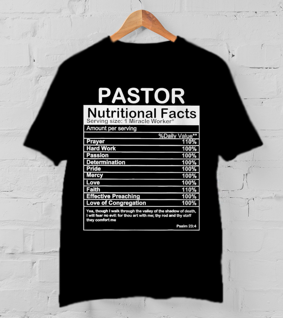 Pastor Nutritional Facts Prayer Hard Work Passion Determination Pride Mercy Love Faith Preaching Congregation Psalm 23:4 T-Shirt
