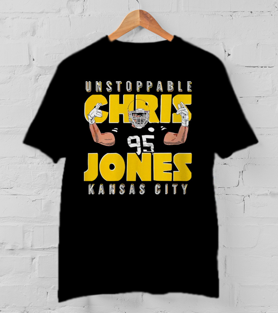 Unstoppable Chris Jones 95 Kansas City Football Energetic Champion T-Shirt