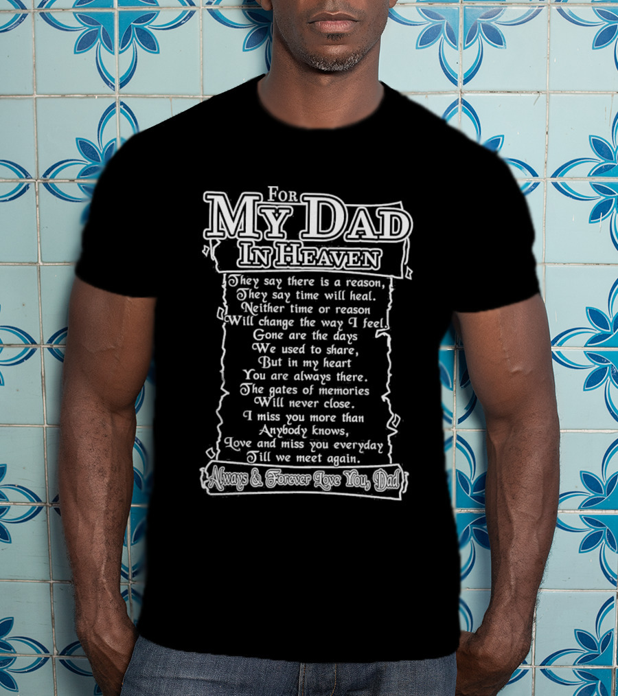 For My Dad In Heaven Always And Forever Love You Till We Meet Again T-Shirt