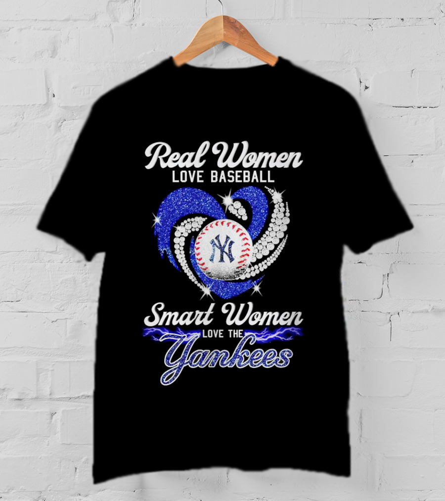 Real Women Love Baseball Smart Women Love The Yankees T-Shirt