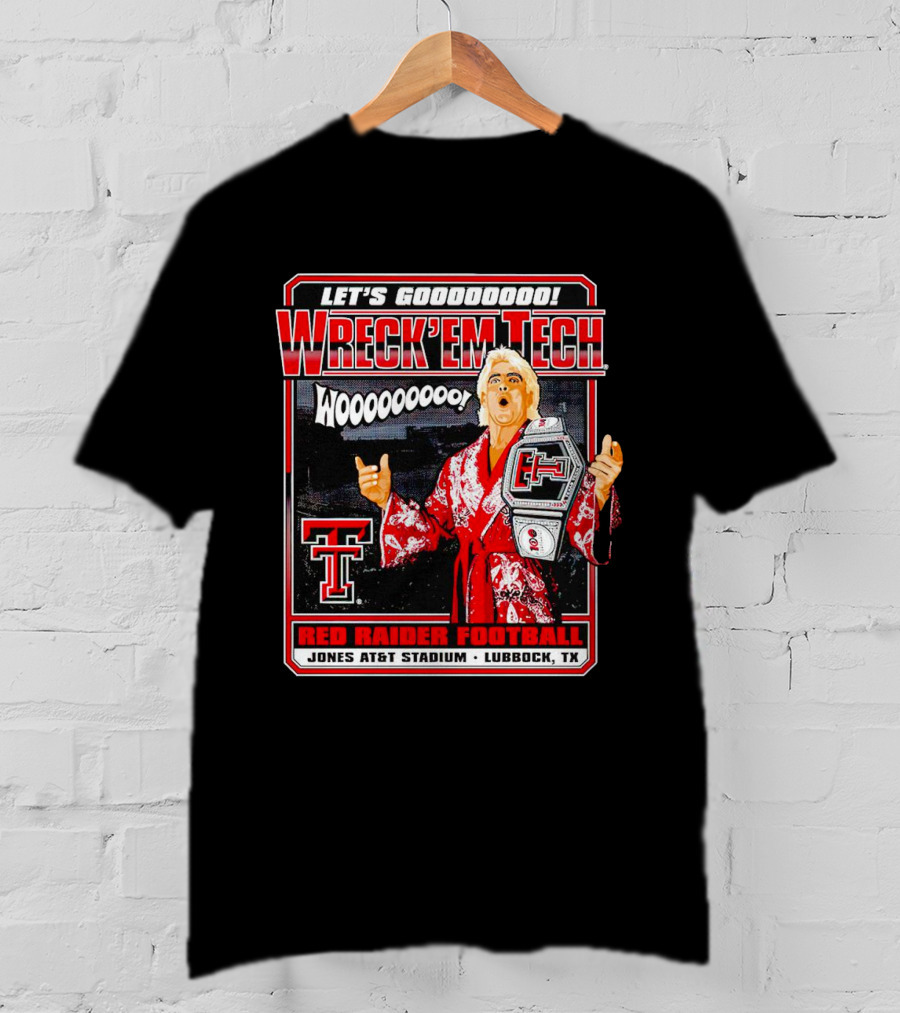 Let's Goooooo Wreck'em Tech Wooooooooo Red Raider Football Jones At&T Stadium Lubbock TX T-Shirt