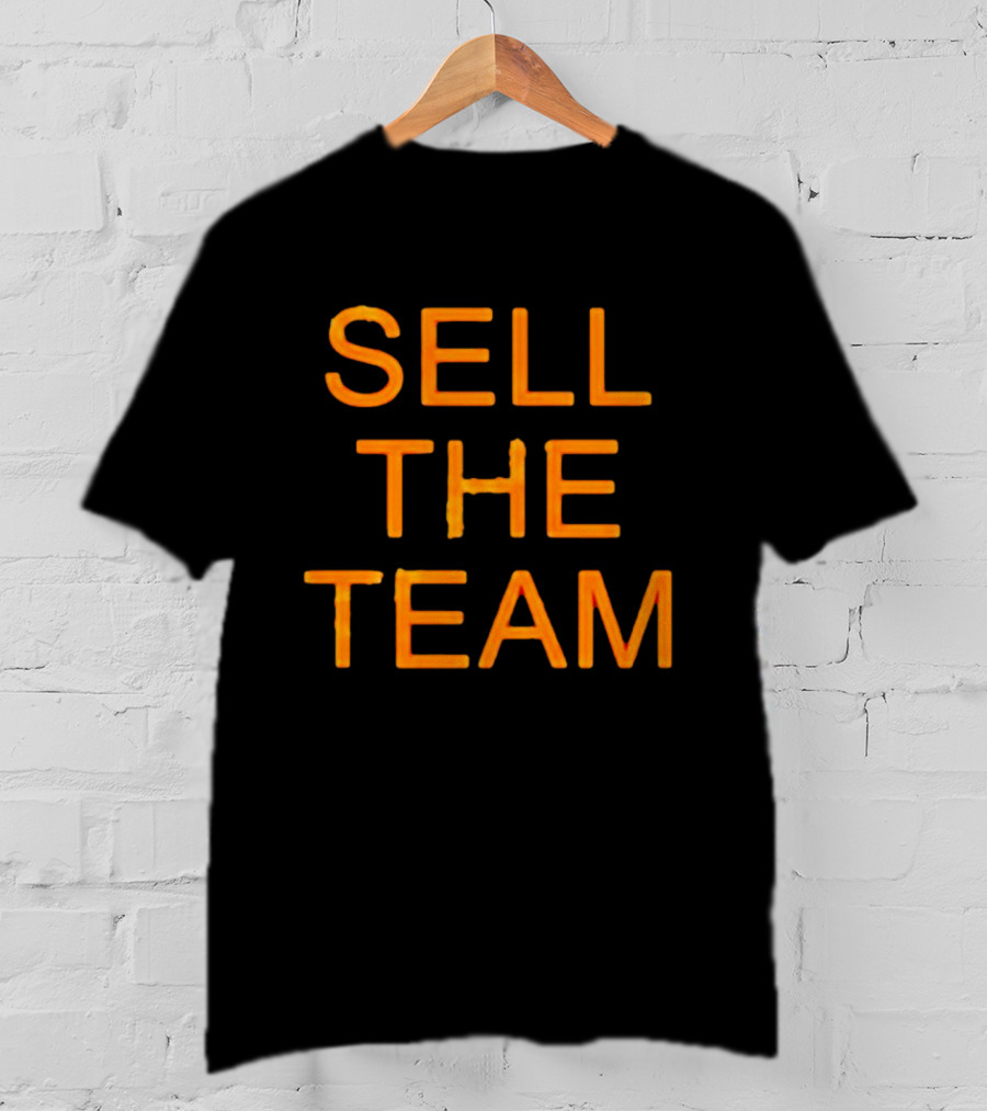 Sell The Team Better Things Are Coming T-Shirt