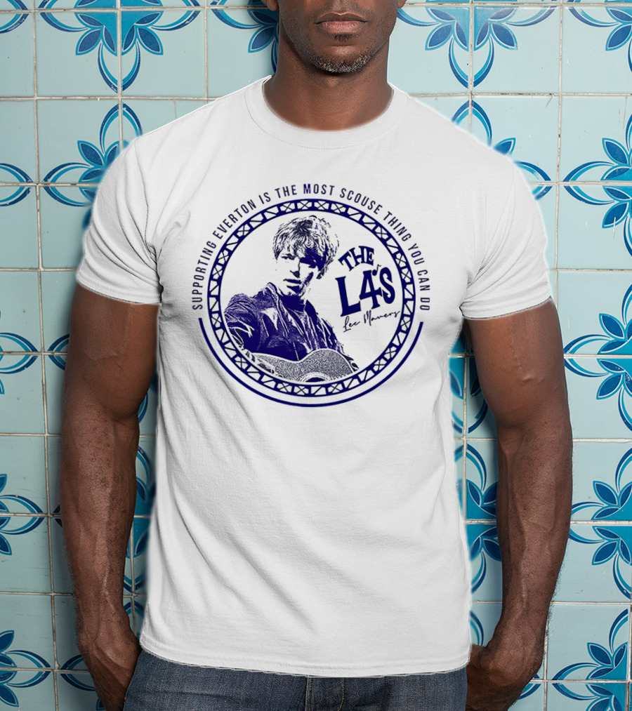 Mavers Everton Supporting Everton The L4's Signature Scouse Thing You Can Do T-Shirt