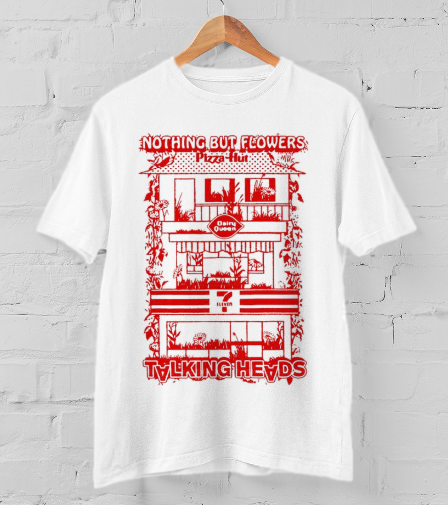 Nothing But Flowers Pizza Hut Talking Heads T-Shirt