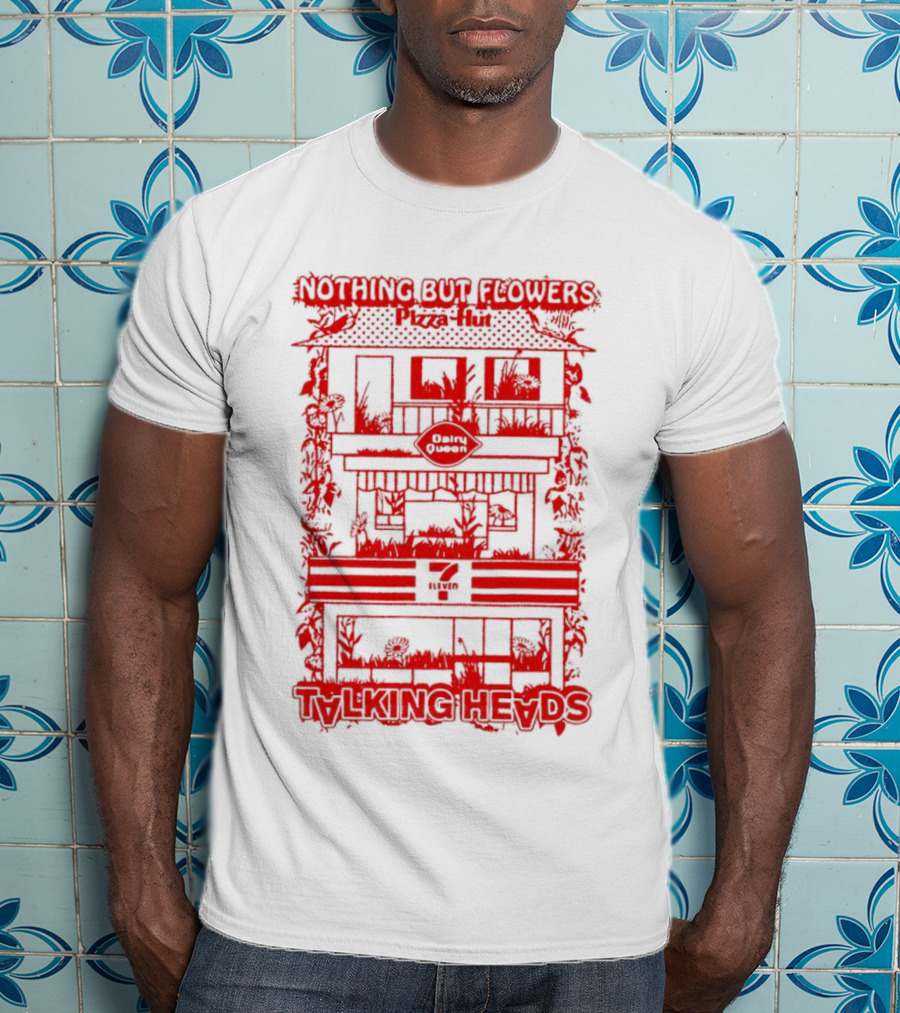 Nothing But Flowers Pizza Hut Talking Heads T-Shirt
