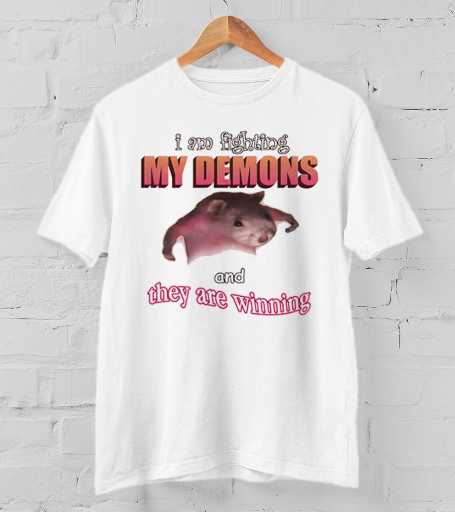 I Am Fighting My Demons And They Are Winning Rat T-Shirt