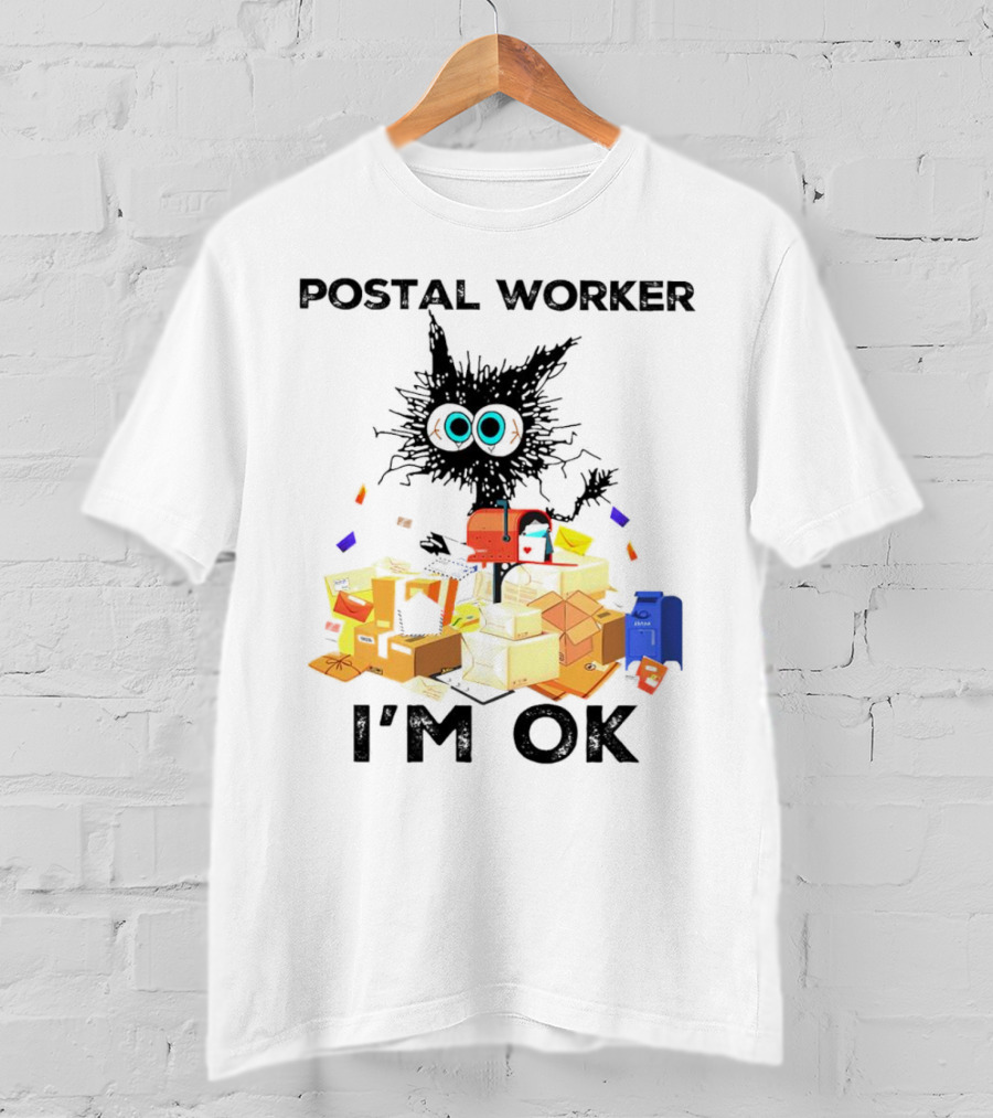 Postal Worker I'm OK T-Shirt