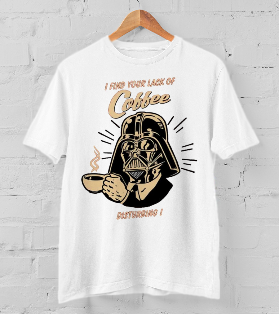 I Find Your Lack Of Coffee Disturbing Darth Coffee Cup T-Shirt