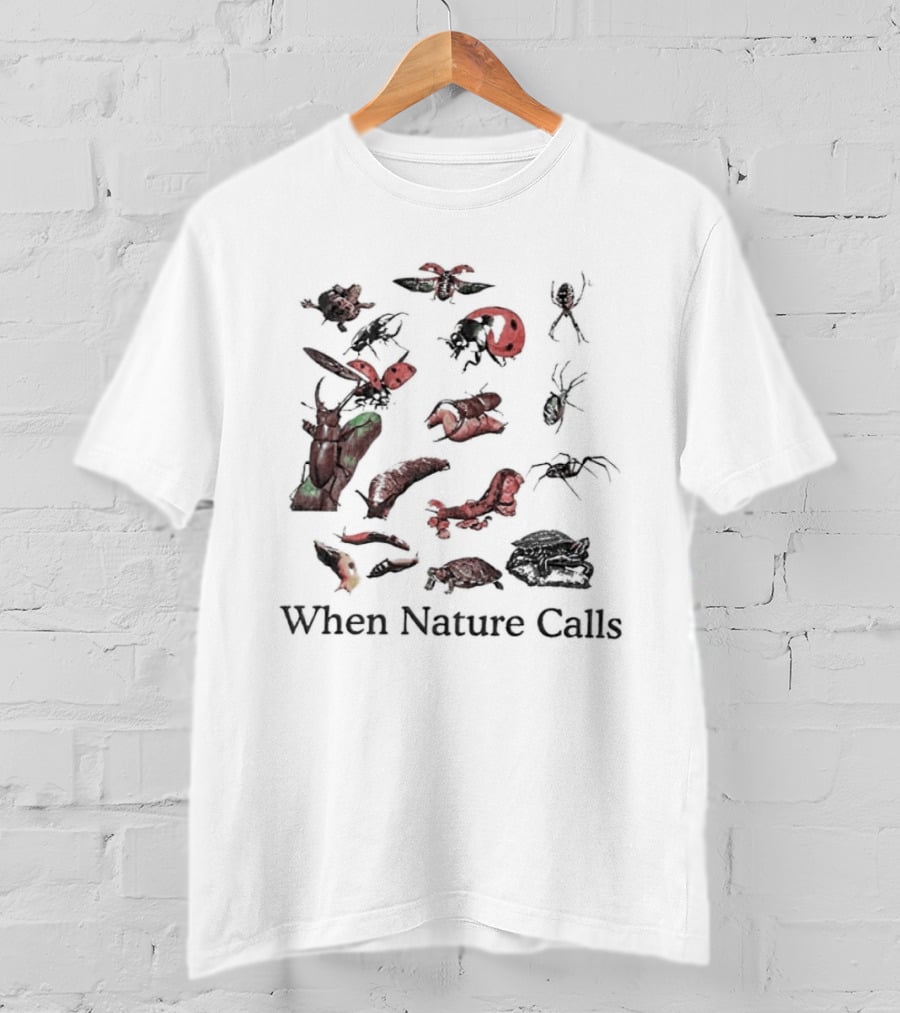 When Nature Calls Insects And Bugs T-Shirt