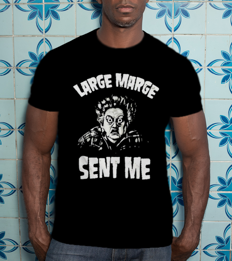 Large Marge Sent Me Pee Wee Herman T-Shirt