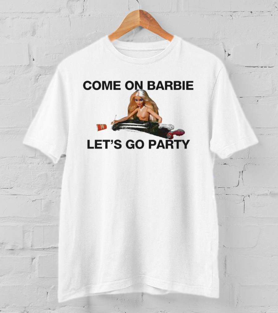 COME ON BARBIE LET'S GO PARTY Rugged Style Fashion Top T-Shirt