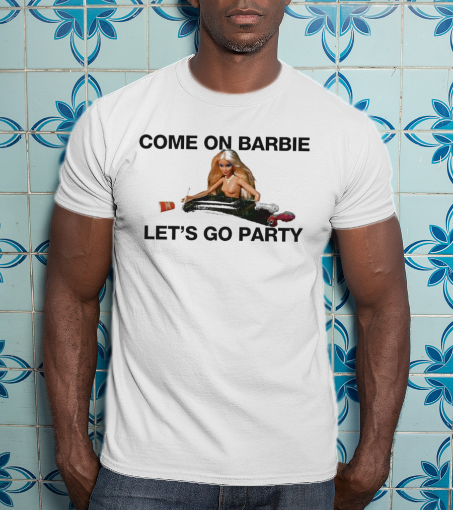 COME ON BARBIE LET'S GO PARTY Rugged Style Fashion Top T-Shirt