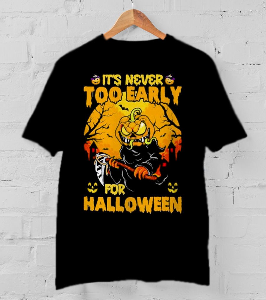 It's Never Too Early For Halloween Pumpkin Reaper Scene T-Shirt