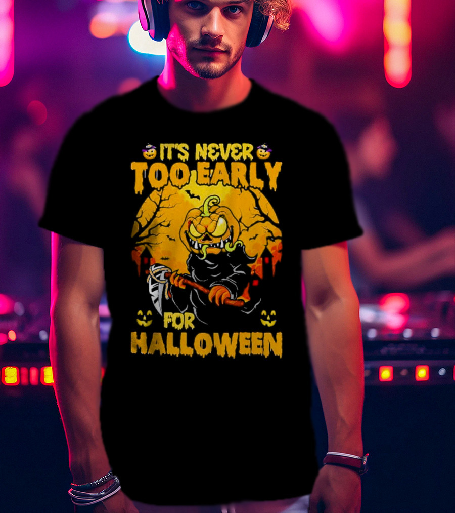 It's Never Too Early For Halloween Pumpkin Reaper Scene T-Shirt