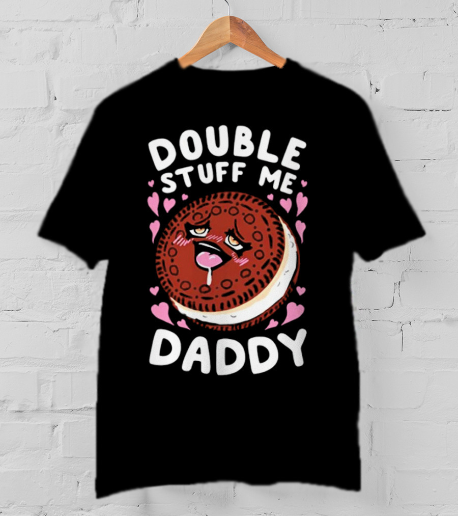 Double Stuff Me Daddy Cookie Heart Eyes T-Shirt